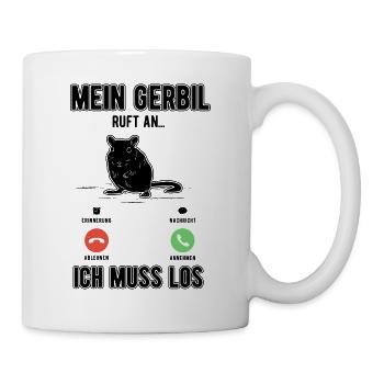 Mein Gerbil ruft an Ich muss los - Tasse - Weiß - Rechts