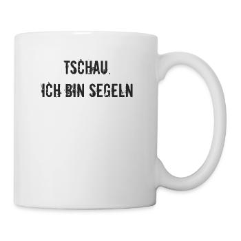 Segeln - Tschau Ich bin Segeln - Tasse - Weiß - Rechts
