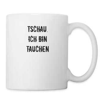 Tauchen - Tschau ich bin tauchen - Tasse - Weiß - Rechts