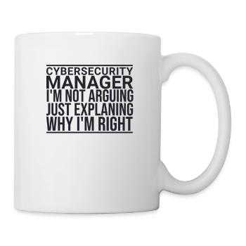 "Cybersecurity Manager Arguing | Cybersecurity" - Tasse - Weiß - Rechts