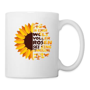 In einer Welt voller Rosen sei eine Sonnenblume - Tasse - Weiß - Rechts