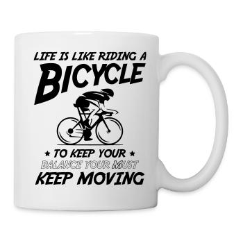 Life is like Riding a Bycicle - Tasse - Weiß - Rechts