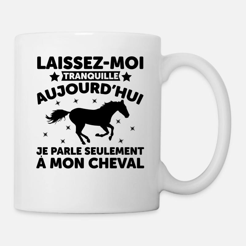 Aujourd'hui Je Parle Seulement À Mon Cheval - Mug blanc - blanc