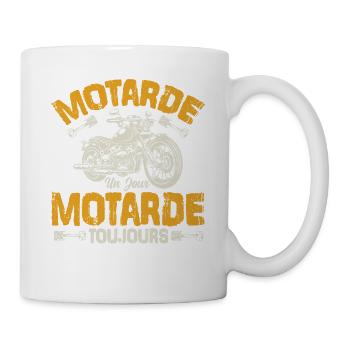 Motarde Un Jour Motarde Toujours - Mug blanc - blanc - Droite