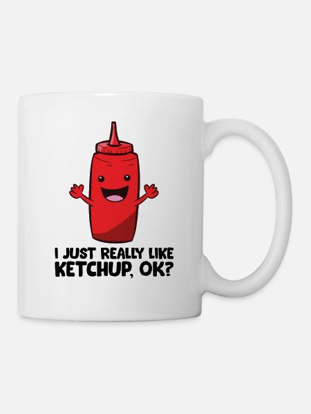 Ich mag Ketchup einfach sehr, okay? Ketchup - Tasse - Weiß