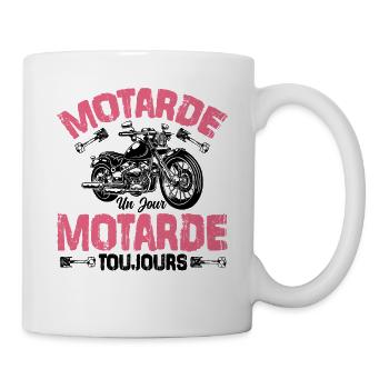 Motarde Un Jour Motarde Toujours - Mug blanc - blanc - Droite