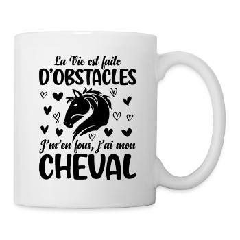 Les Obstacles ? Je M'en Fous J'ai Mon Cheval - Mug blanc - blanc - Droite