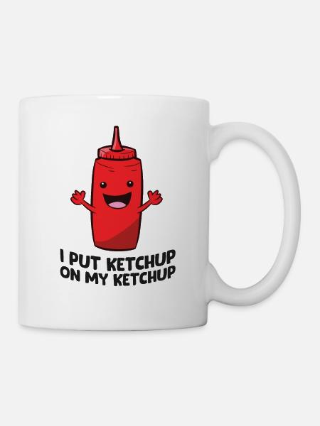 Ich mache Ketchup auf mein Ketchup - Tasse - Weiß