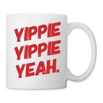 YIPPIE YIPPIE YEAH. Buy the Original Fun Shirt : ) - Tasse - Weiß - Rechts