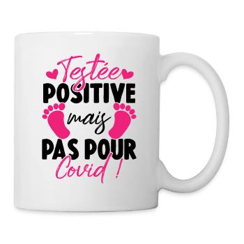 Testée positive mais pas pour covid Humour Bebe - Mug blanc - blanc - Droite