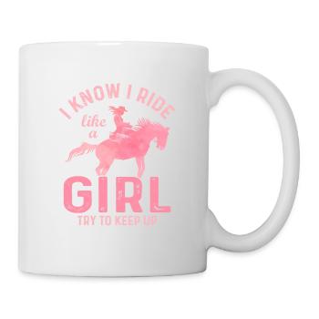 I Know I Ride Like A Girl Try To Keep Up Jockey H - Tasse - Weiß - Rechts