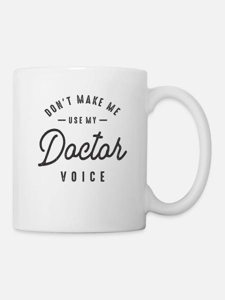 Lassen Sie mich nicht meine Arztstimme verwenden - Tasse - Weiß