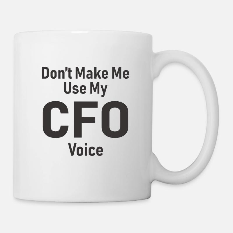 Don't Make Me Use My CFO Voice - Mug - white