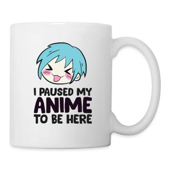 Ich habe meinen Anime pausiert, um hier zu sein - Tasse - Weiß - Rechts