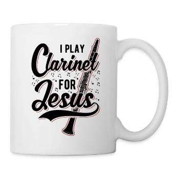 Ich Spiele Klarinette Für Jesus - Tasse - Weiß - Rechts