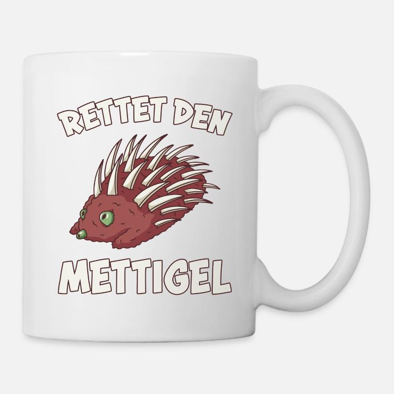 Mettigel Mettbrötchen Lustige Spruch Mett Geschenk - Tasse - Weiß
