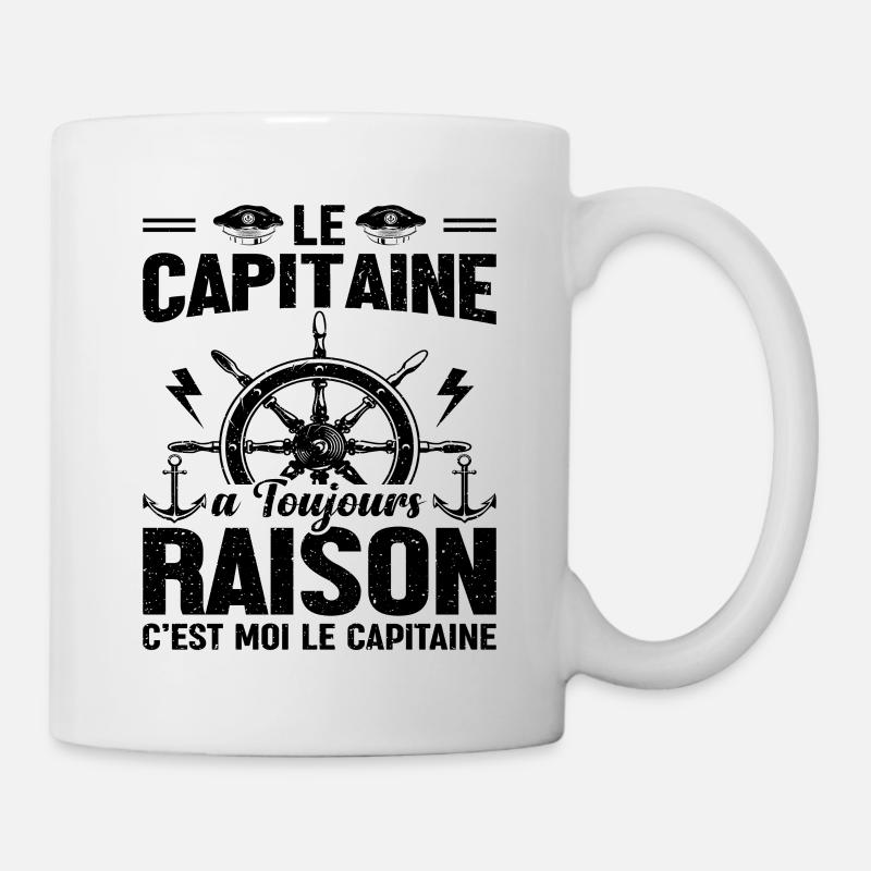 Le Capitaine A Toujours Raison - Mug blanc - blanc