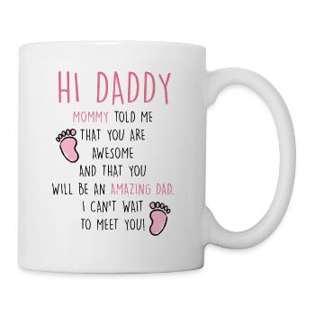 Hi Daddy You Are Awesome Bodysuit Amazing Dad - Mug - white - Right