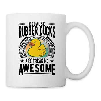 Because Rubber Ducks are freaking awesome bathing duck - Mug - white - Right
