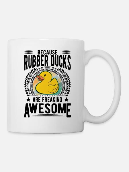 Because Rubber Ducks are freaking awesome bathing duck - Mug - white