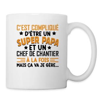Je Suis Un Super Papa Et Un Chef De Chantier - Mug blanc - blanc - Droite
