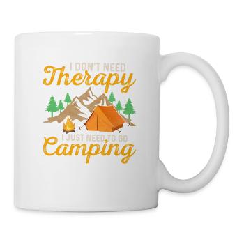 I Don't Need Therapy I Just Need To Go Camping Out - Tasse - Weiß - Rechts