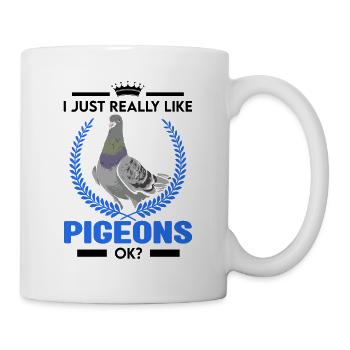 I just really like Pigeons ok Taubenzüchter Taube - Tasse - Weiß - Rechts