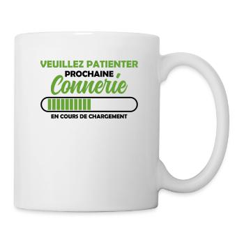 Prochaine Connerie En Cours Chargement - Mug blanc - blanc - Droite