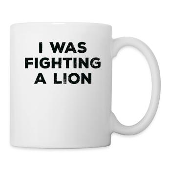 Verletzung - Ich Habe Gegen Einen Löwen Gekämpft - Tasse - Weiß - Rechts