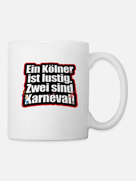 Ein Kölner Ist Lustig Zwei Sind Karneval Jeck Köln - Tasse - Weiß