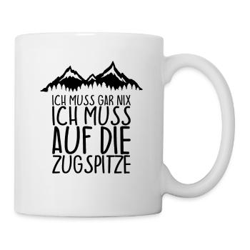 Ich muss gar nix Ich Muss auf die ZUGSPITZE - Tasse - Weiß - Rechts