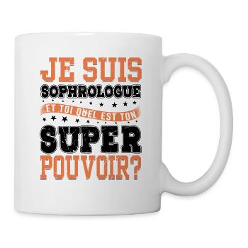 Je Suis Sophrologue Quel Est Ton Super Pouvoir - Mug blanc - blanc - Droite