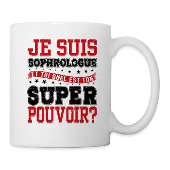 Je Suis Sophrologue Quel Est Ton Super Pouvoir - Mug blanc - blanc - Droite