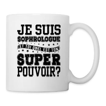 Je Suis Sophrologue Quel Est Ton Super Pouvoir - Mug blanc - blanc - Droite