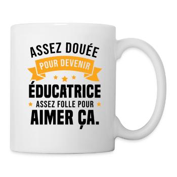 Assez douée pour devenir éducatrice assez folle - Mug blanc - blanc - Droite