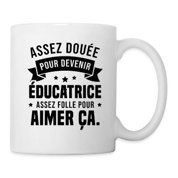 Assez douée pour devenir éducatrice assez folle - Mug blanc - blanc - Droite