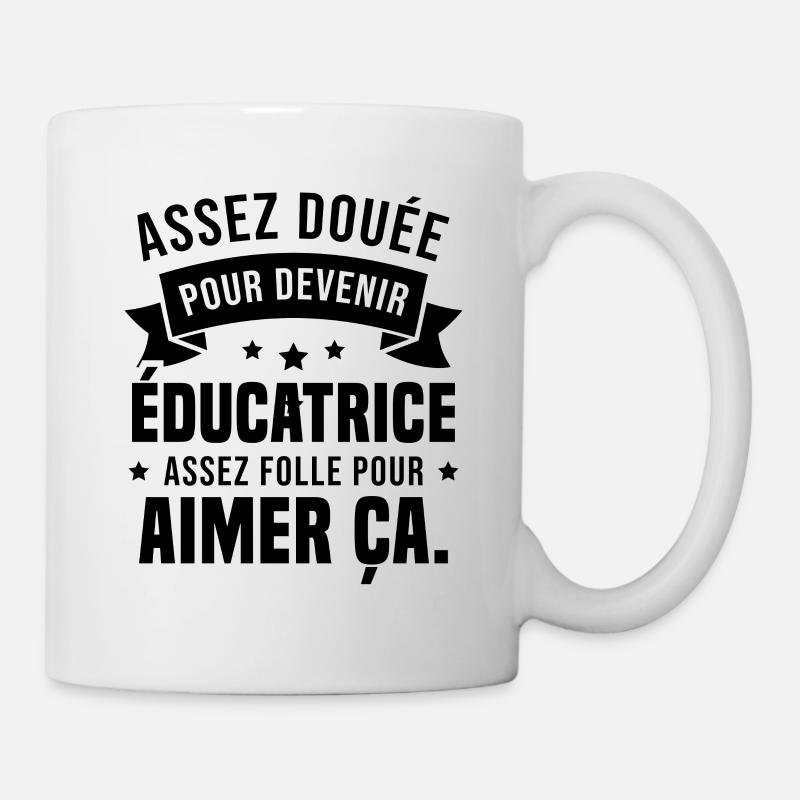 Assez douée pour devenir éducatrice assez folle - Mug blanc - blanc