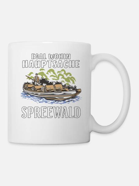 EGAL WOHIN HAUPTSACHE SPREEWALD - Tasse - Weiß