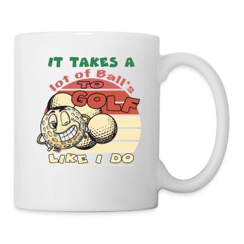 It takes a lot of balls to Golf like i do - Mug blanc - blanc - Droite