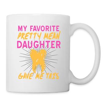 Ma fille préférée et assez méchante m’a donné ceci - Mug blanc - blanc - Droite