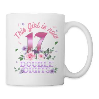 Dieses Mädchen Ist Jetzt 17 Double Digits 17. - Tasse - Weiß - Rechts