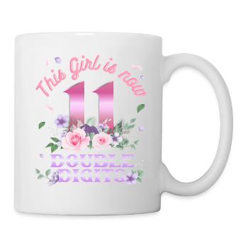 Dieses Mädchen Ist Jetzt 11 Double Digits 11. - Tasse - Weiß - Rechts