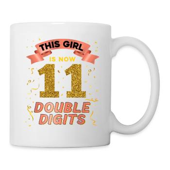 Dieses Mädchen Ist Jetzt 11 Double Digits 11. - Tasse - Weiß - Rechts