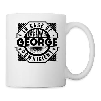 Im Notfall Fragen Sie George - Tasse - Weiß - Rechts