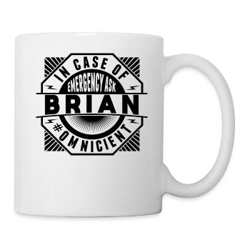 Im Notfall Fragen Sie Brian - Tasse - Weiß - Rechts