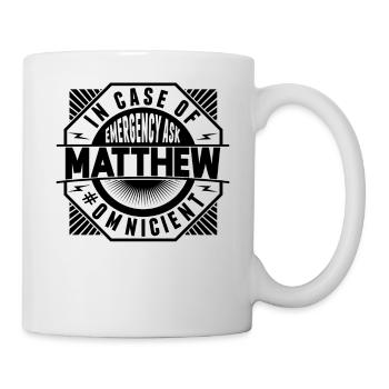 In case of emergency, ask Matthew - Mug - white - Right