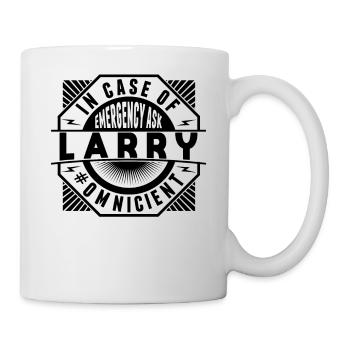 Im Notfall Fragen Sie Larry - Tasse - Weiß - Rechts