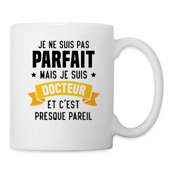 Pas parfait mais je suis docteur - Mug blanc - blanc - Droite