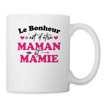 Le bonheur c'est d'être maman et mamie - Mug blanc - blanc - Droite