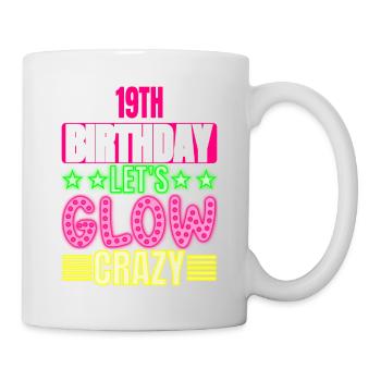 19th Birthday Let's Glow Crazy Colorful - Mug - white - Right